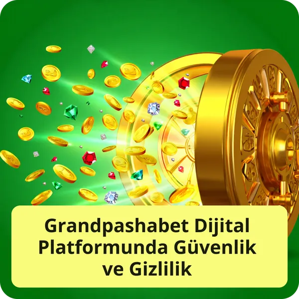 Grandpashabet Dijital Platformunda Güvenlik ve Gizlilik